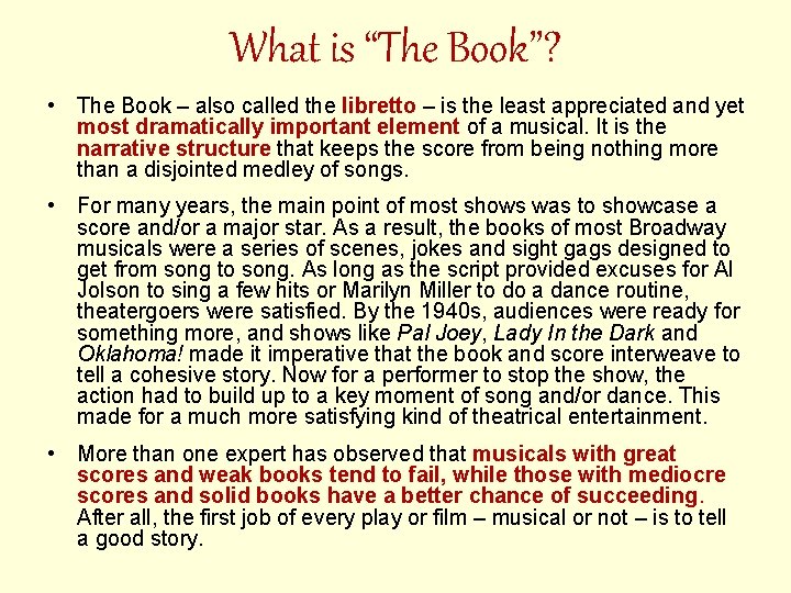 What is “The Book”? • The Book – also called the libretto – is