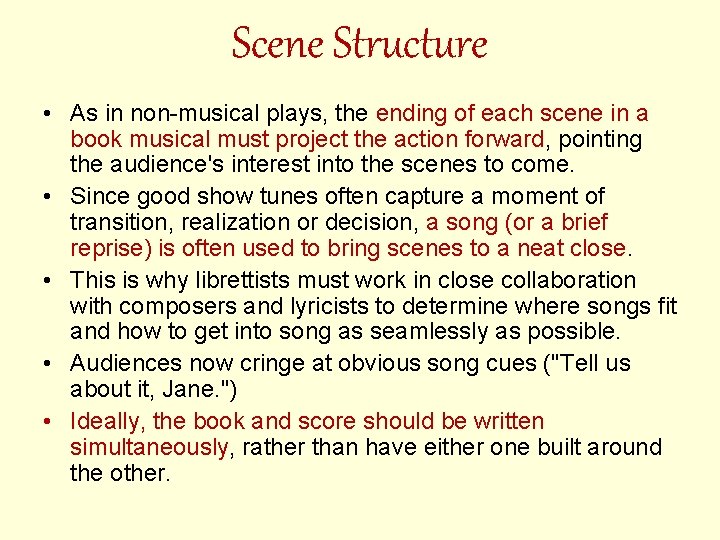 Scene Structure • As in non-musical plays, the ending of each scene in a