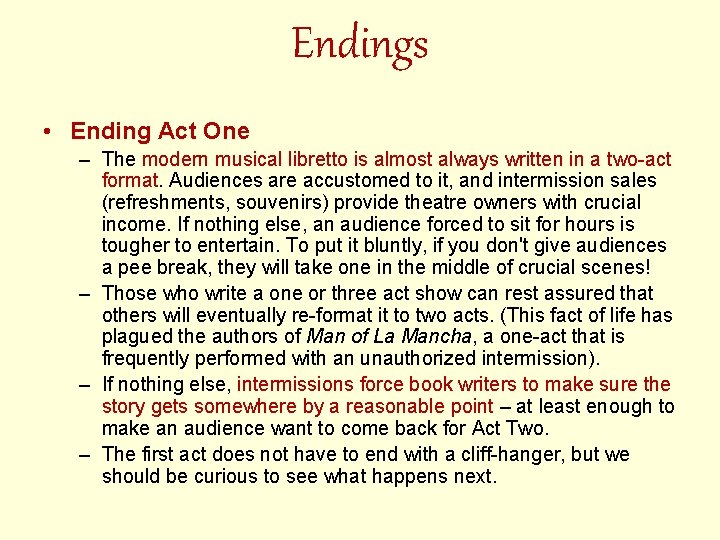 Endings • Ending Act One – The modern musical libretto is almost always written