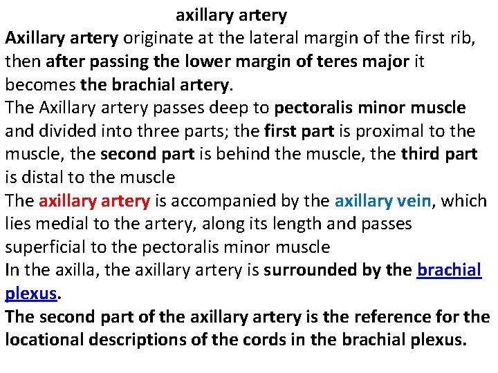 axillary artery Axillary artery originate at the lateral margin of the first rib, then