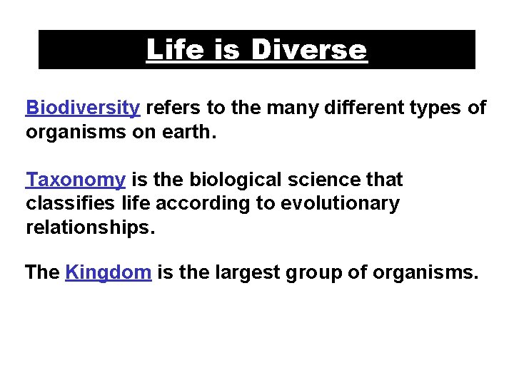 Life is Diverse Biodiversity refers to the many different types of organisms on earth.