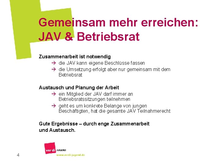 Gemeinsam mehr erreichen: JAV & Betriebsrat Zusammenarbeit ist notwendig à die JAV kann eigene Gemeinsam mehr erreichen: JAV & Betriebsrat Zusammenarbeit ist notwendig à die JAV kann eigene