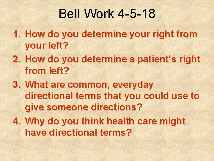 Bell Work 4 -5 -18 1. How do you determine your right from your