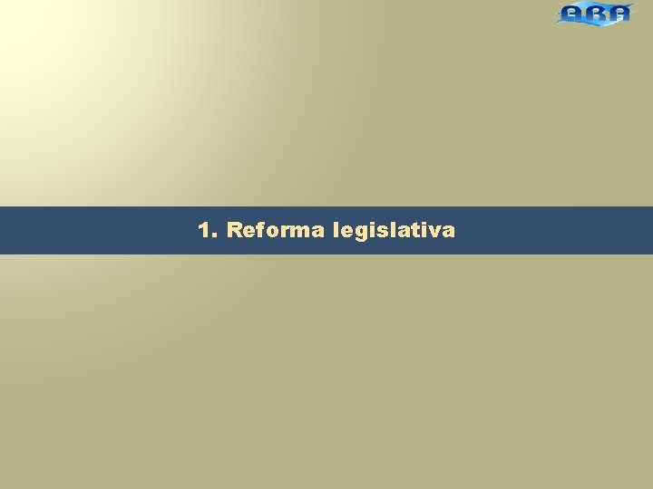 1. Reforma legislativa 