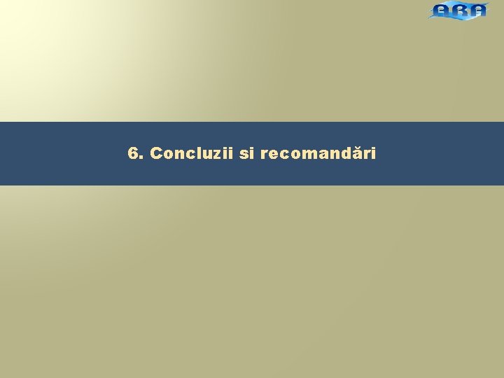 6. Concluzii si recomandări 