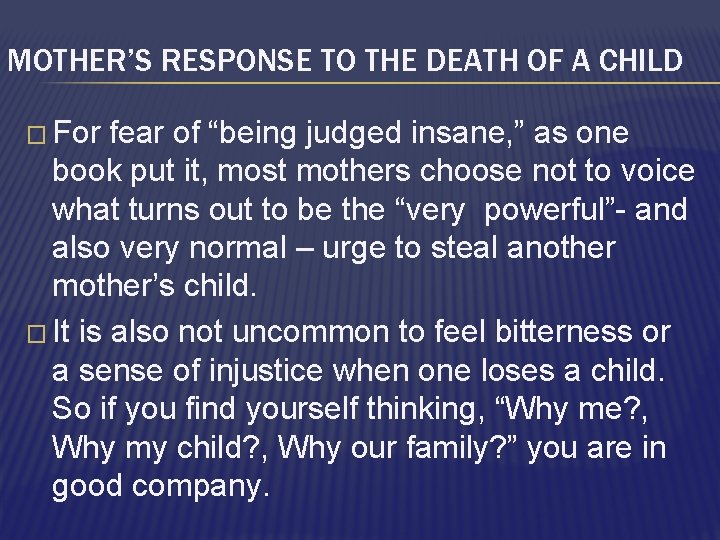 MOTHER’S RESPONSE TO THE DEATH OF A CHILD � For fear of “being judged