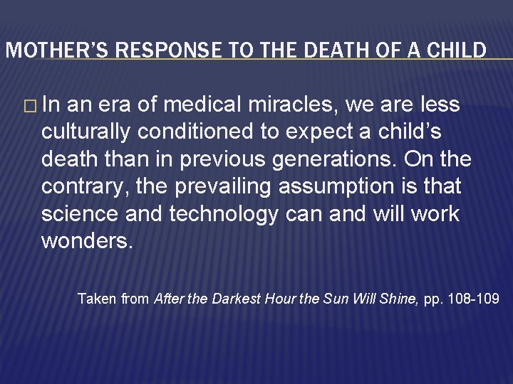 MOTHER’S RESPONSE TO THE DEATH OF A CHILD � In an era of medical