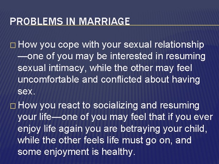 PROBLEMS IN MARRIAGE � How you cope with your sexual relationship —one of you