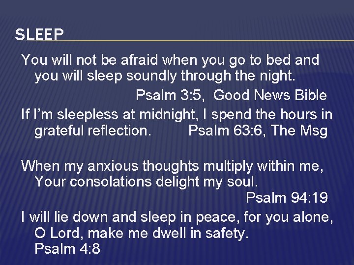 SLEEP You will not be afraid when you go to bed and you will