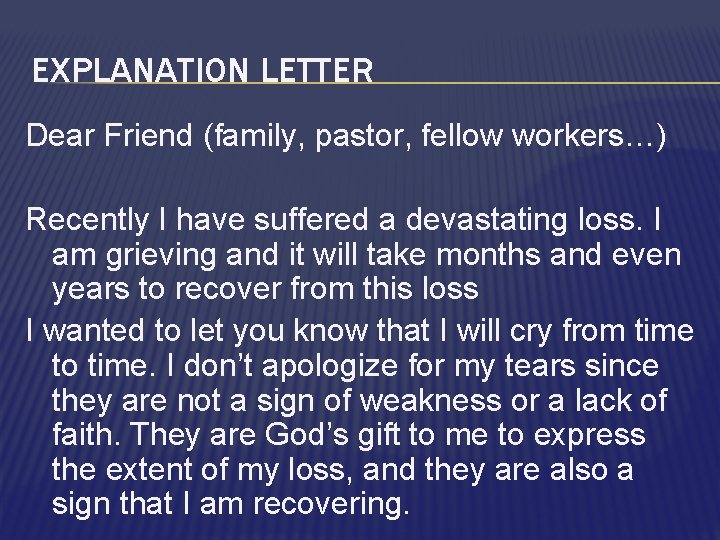 EXPLANATION LETTER Dear Friend (family, pastor, fellow workers…) Recently I have suffered a devastating