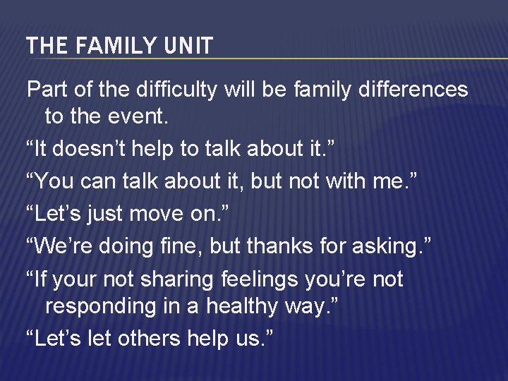 THE FAMILY UNIT Part of the difficulty will be family differences to the event.