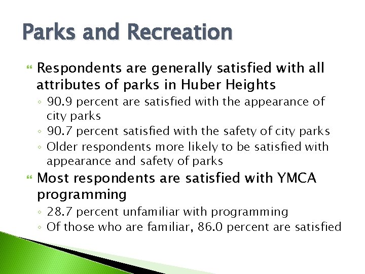 Parks and Recreation Respondents are generally satisfied with all attributes of parks in Huber