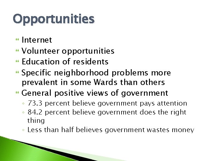 Opportunities Internet Volunteer opportunities Education of residents Specific neighborhood problems more prevalent in some