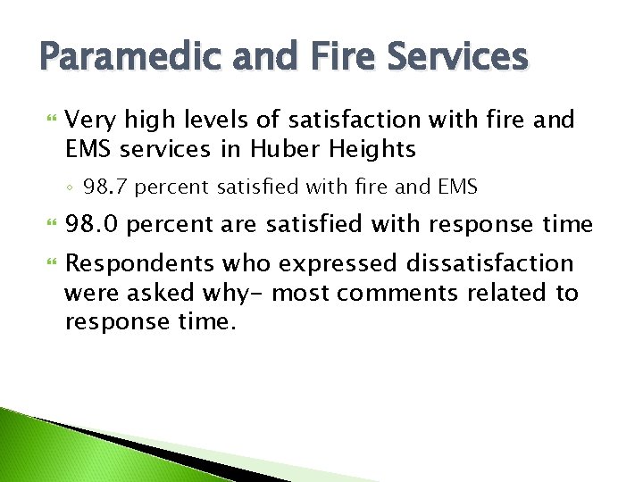 Paramedic and Fire Services Very high levels of satisfaction with fire and EMS services