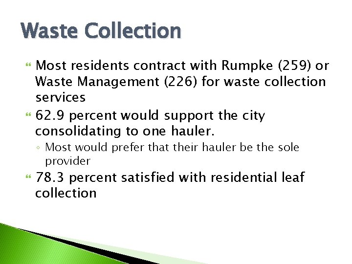 Waste Collection Most residents contract with Rumpke (259) or Waste Management (226) for waste