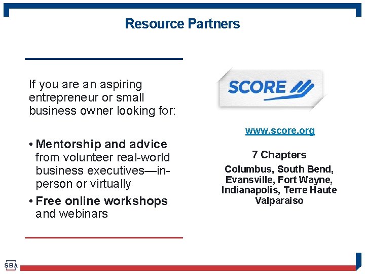 Resource Partners If you are an aspiring entrepreneur or small business owner looking for: