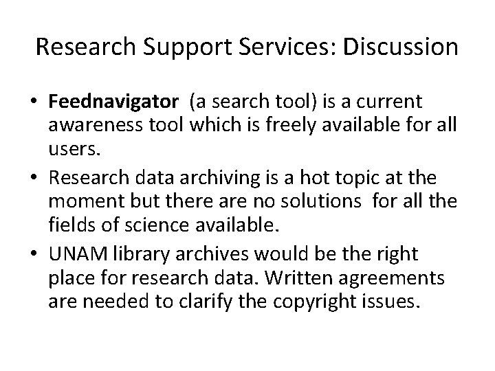 Research Support Services: Discussion • Feednavigator (a search tool) is a current awareness tool