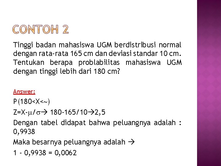 Tinggi badan mahasiswa UGM berdistribusi normal dengan rata-rata 165 cm dan deviasi standar 10