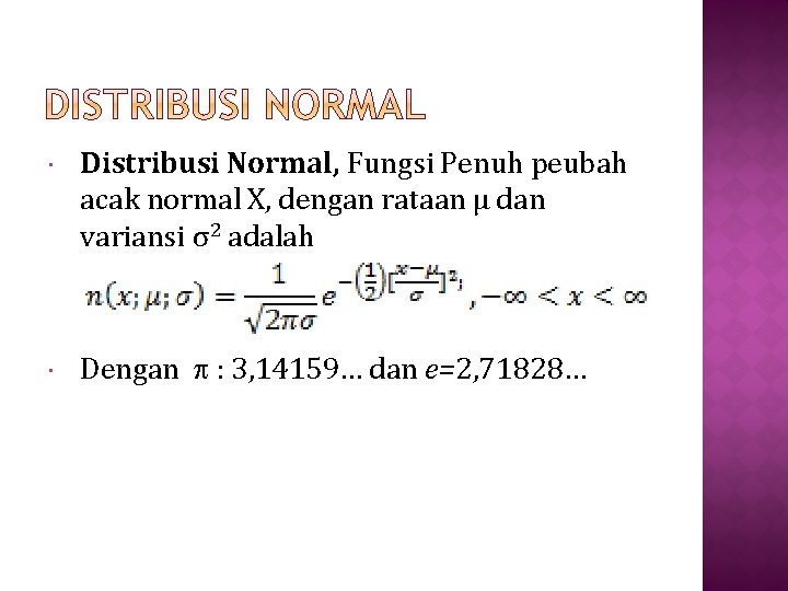  Distribusi Normal, Fungsi Penuh peubah acak normal X, dengan rataan µ dan variansi