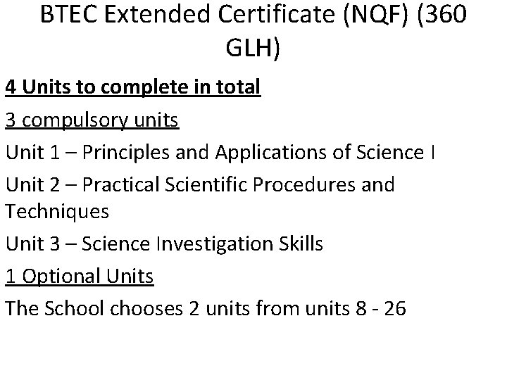 BTEC Extended Certificate (NQF) (360 GLH) 4 Units to complete in total 3 compulsory