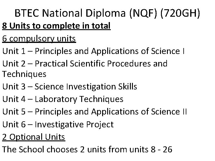 BTEC National Diploma (NQF) (720 GH) 8 Units to complete in total 6 compulsory