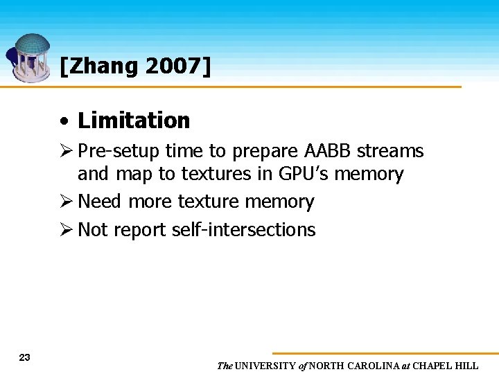 [Zhang 2007] • Limitation Ø Pre-setup time to prepare AABB streams and map to