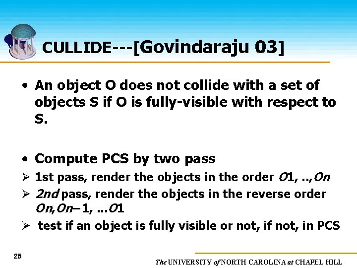 CULLIDE---[Govindaraju 03] • An object O does not collide with a set of objects