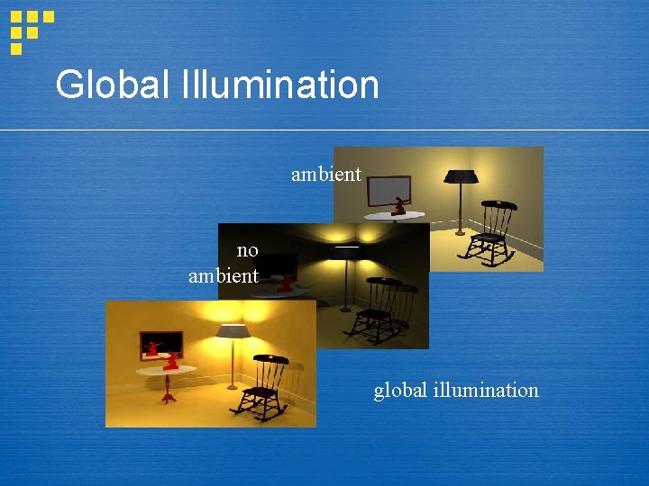 Global Illumination ambient no ambient global illumination 