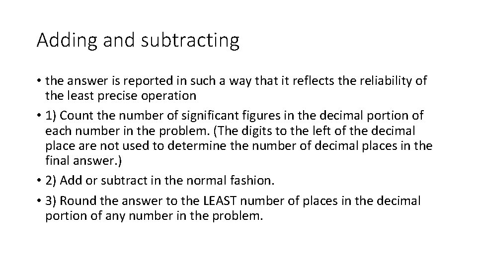 Adding and subtracting • the answer is reported in such a way that it Adding and subtracting • the answer is reported in such a way that it