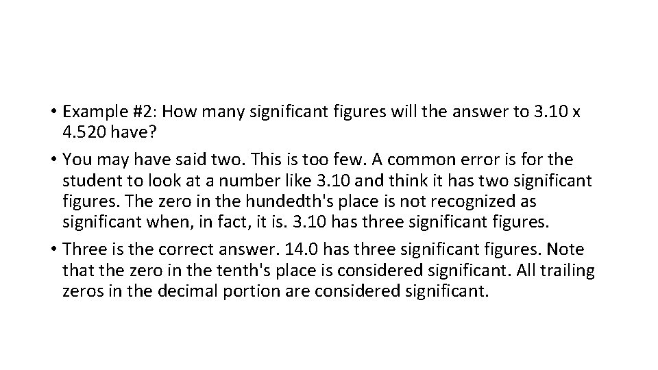 • Example #2: How many significant figures will the answer to 3. 10 • Example #2: How many significant figures will the answer to 3. 10