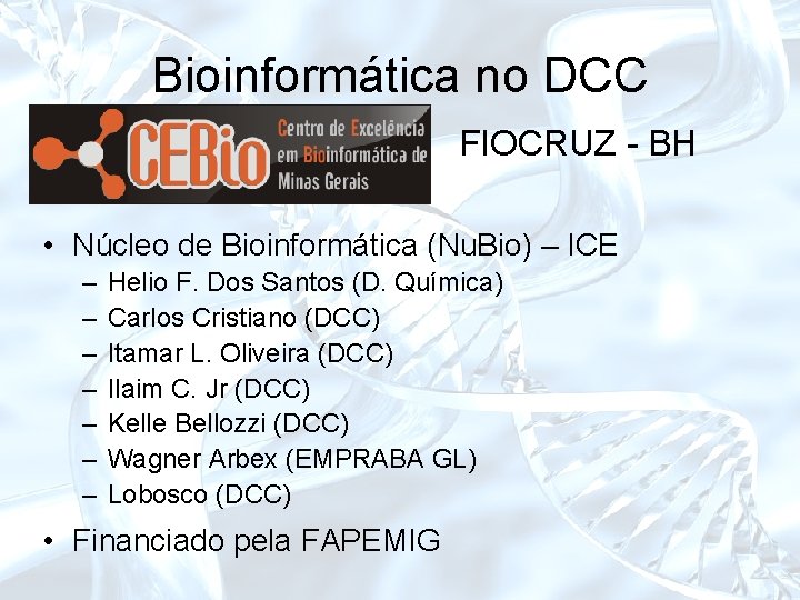 Bioinformática no DCC FIOCRUZ - BH • Núcleo de Bioinformática (Nu. Bio) – ICE