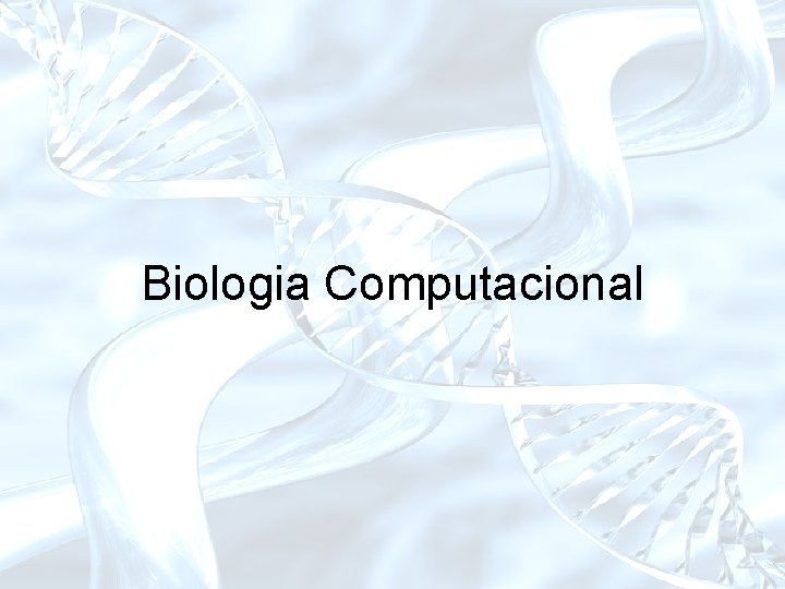 Biologia Computacional 