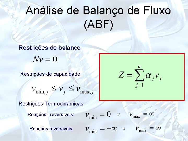 Análise de Balanço de Fluxo (ABF) Restrições de balanço Restrições de capacidade Restrições Termodinâmicas