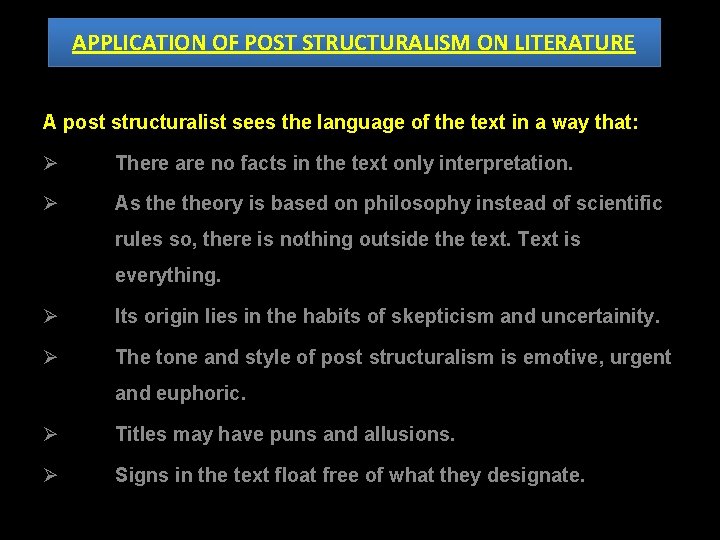 APPLICATION OF POST STRUCTURALISM ON LITERATURE A post structuralist sees the language of the