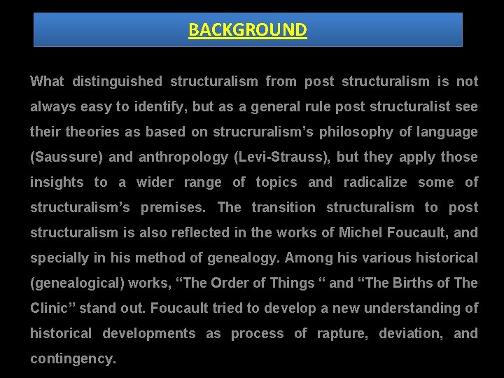 BACKGROUND What distinguished structuralism from post structuralism is not always easy to identify, but