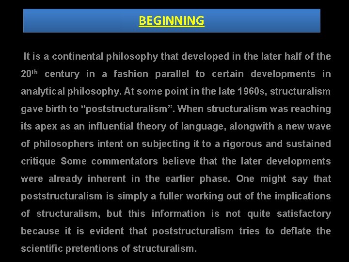 BEGINNING It is a continental philosophy that developed in the later half of the