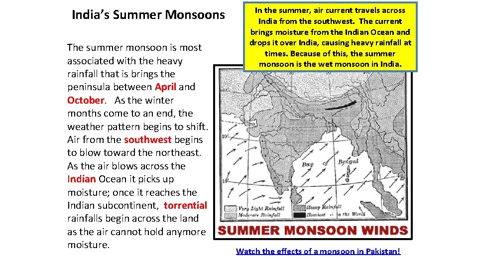 India’s Summer Monsoons The summer monsoon is most associated with the heavy rainfall that