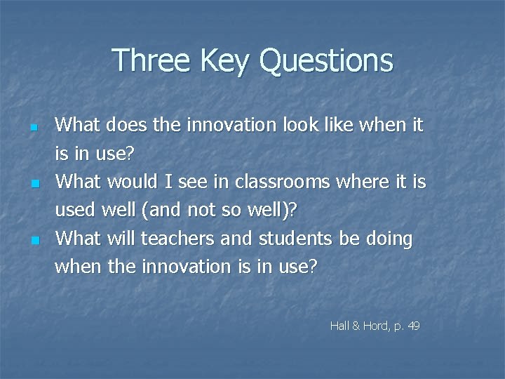 Three Key Questions n n n What does the innovation look like when it