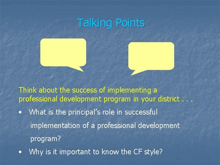 Talking Points Think about the success of implementing a professional development program in your