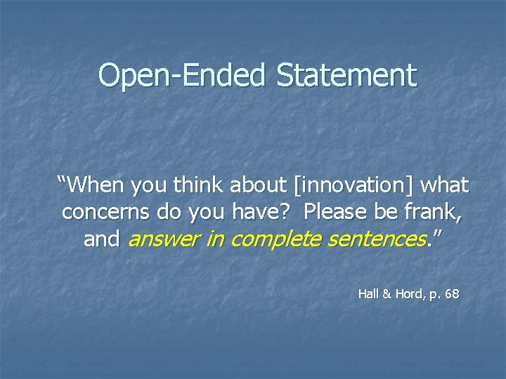 Open-Ended Statement “When you think about [innovation] what concerns do you have? Please be