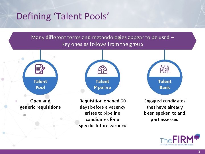 Defining ‘Talent Pools’ Many different terms and methodologies appear to be used – key
