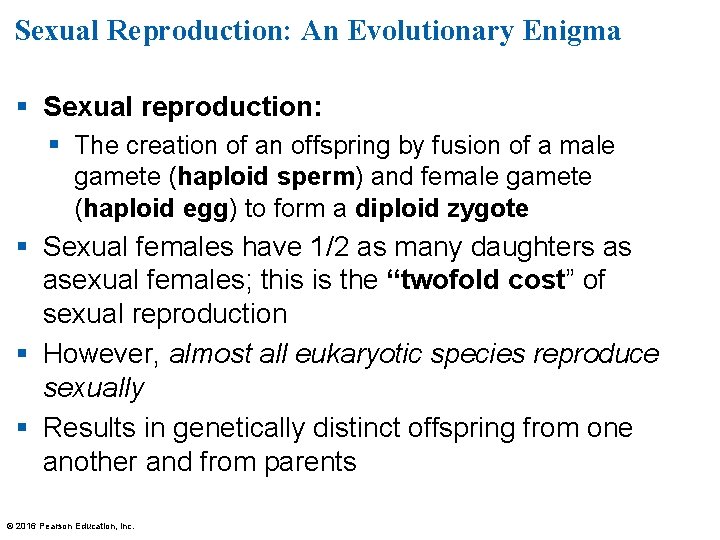 Sexual Reproduction: An Evolutionary Enigma § Sexual reproduction: § The creation of an offspring