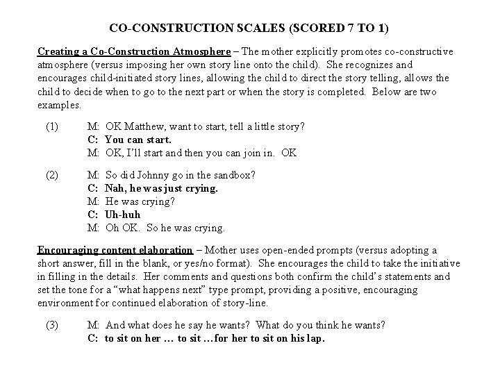 CO-CONSTRUCTION SCALES (SCORED 7 TO 1) Creating a Co-Construction Atmosphere – The mother explicitly