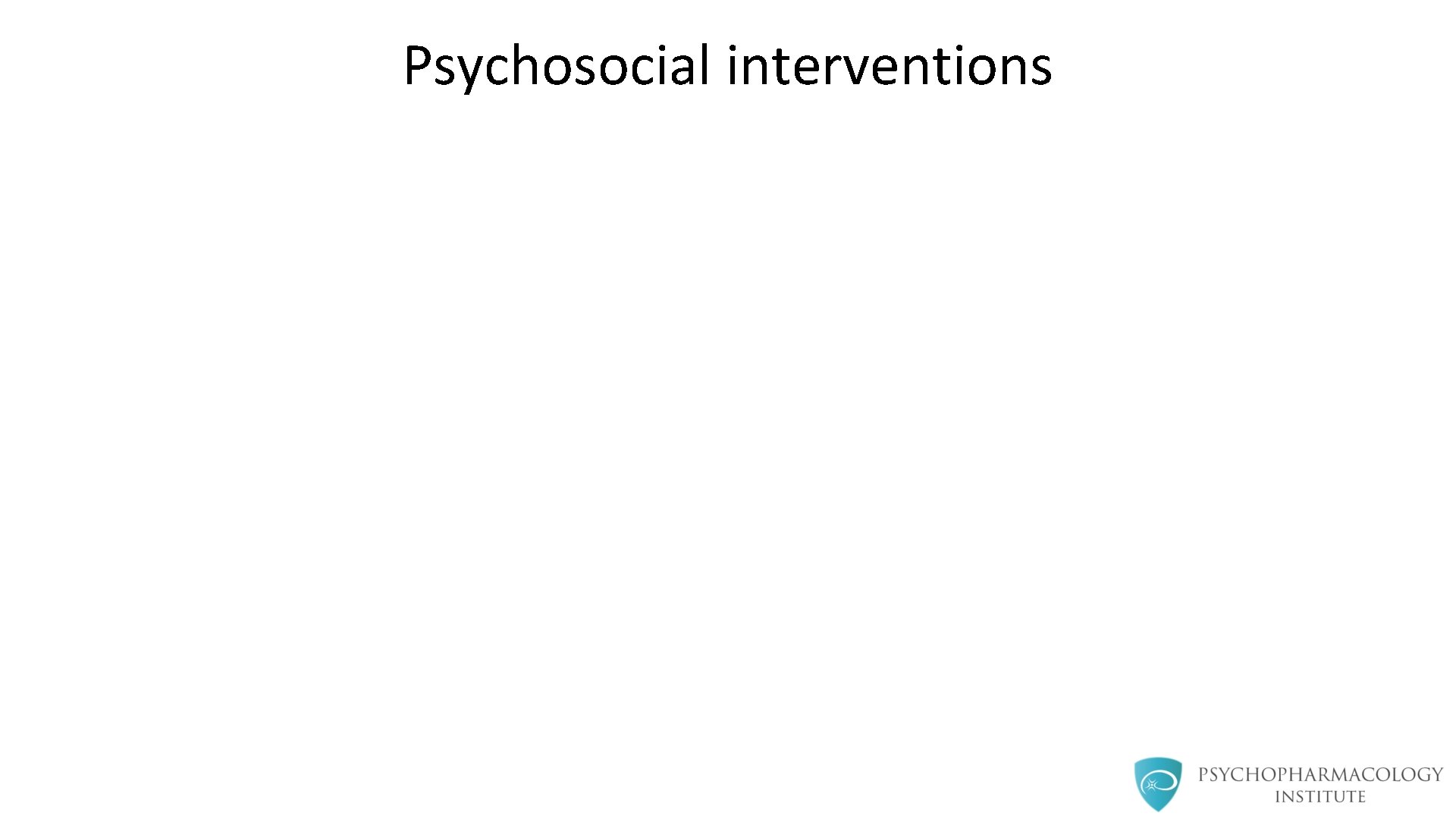 Psychosocial interventions 