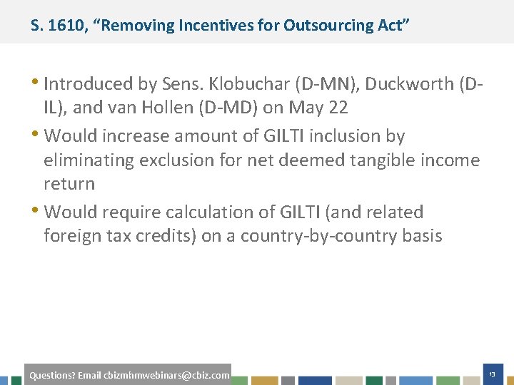 S. 1610, “Removing Incentives for Outsourcing Act” • Introduced by Sens. Klobuchar (D-MN), Duckworth