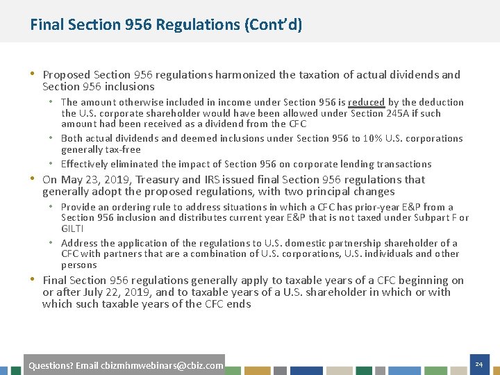 Final Section 956 Regulations (Cont’d) • Proposed Section 956 regulations harmonized the taxation of