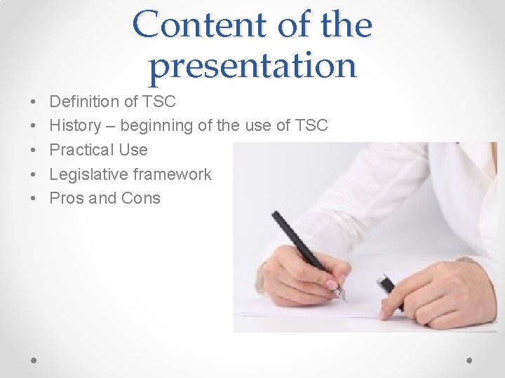 Content of the presentation • • • Definition of TSC History – beginning of