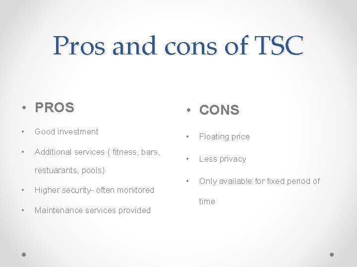 Pros and cons of TSC • PROS • Good investment • Additional services (