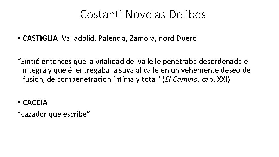 Costanti Novelas Delibes • CASTIGLIA: Valladolid, Palencia, Zamora, nord Duero “Sintió entonces que la