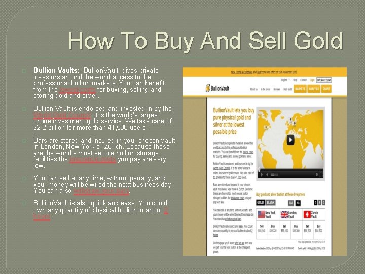 How To Buy And Sell Gold � Bullion Vaults: Bullion. Vault gives private investors